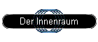 Der Innenraum