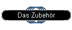 Das Zubehr